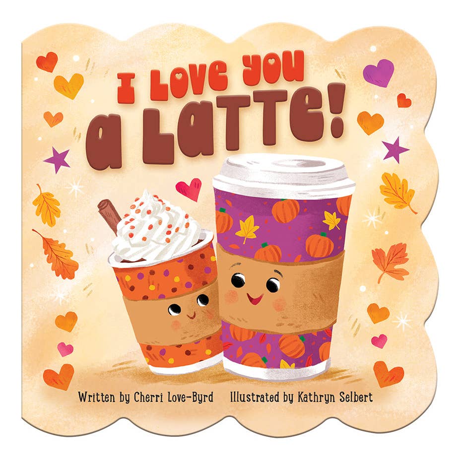 I Love You A Latte Board Book