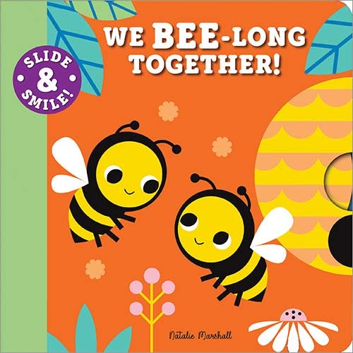 Slide and Smile: We Bee-long Together! Board Book