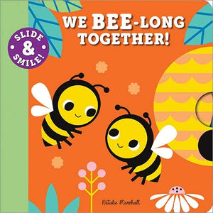 Slide and Smile: We Bee-long Together! Board Book