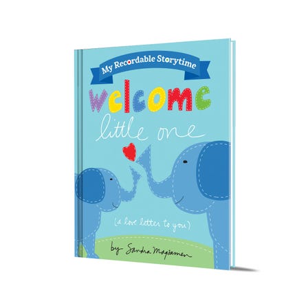 'My Recordable Storytime : Welcome Little One' Book | by Sandra Magsamen