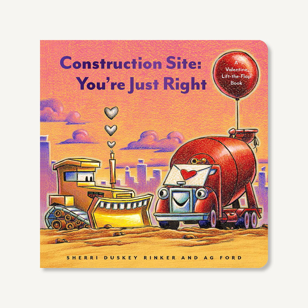 Construction Site: You're Just Right A Valentine Lift-the-Flap Book | by SHERRI DUSKEY RINKER