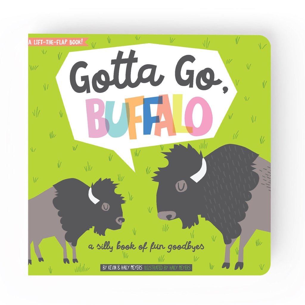 Gotta Go, Buffalo! A lift the flap board book for baby's and children. A silly book of fun ways to say goodbye. From Lucy Darling.