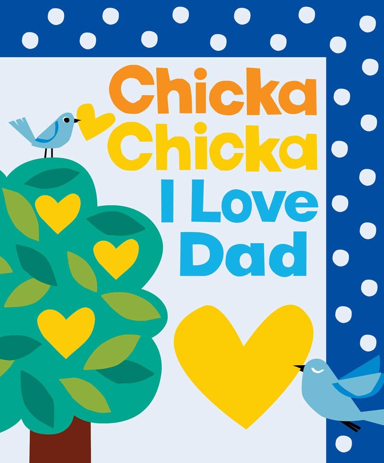 Chicka Chicka I Love Dad Board Book | by Bill Martin Jr. and John Archambault
