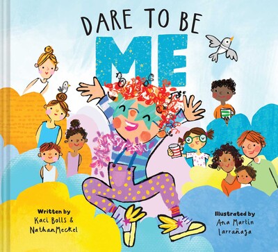 'Dare To Be Me' Hardcover Book| by Kaci Bolls and Nathan Meckel