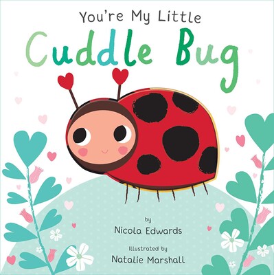 'You're My Little Cuddle Bug' Board Book |  by Nicola Edwards